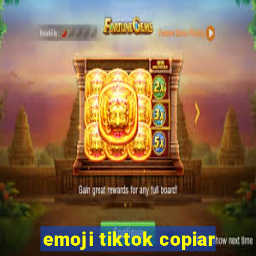 emoji tiktok copiar